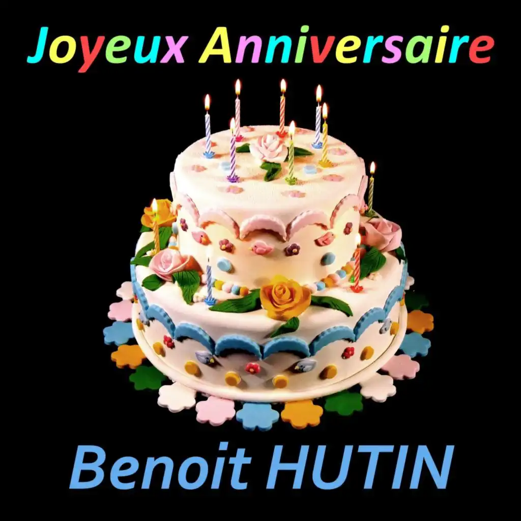 Benoit Hutin Joyeux Anniversaire Manel Play On Anghami