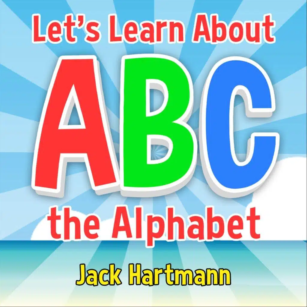 Let's Learn About the Alphabet by Jack Hartmann Play on Anghami