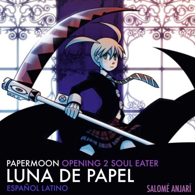 Salomé Anjarí - Luna de Papel (Papermoon Opening 2 Latino from Soul Eater)  | Play on Anghami