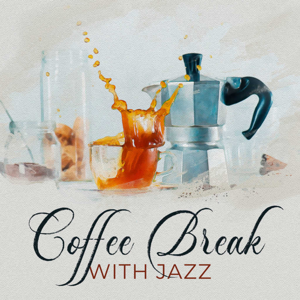 Coffee Break with Jazz – Smooth Jazz Background Music for Chillout with a  Coffee Cup, Relax, Slow Down, Meeting with Friends by Chillout Jazz Master,  Pure Jazz Factory & Relaxing 'n' Smooth