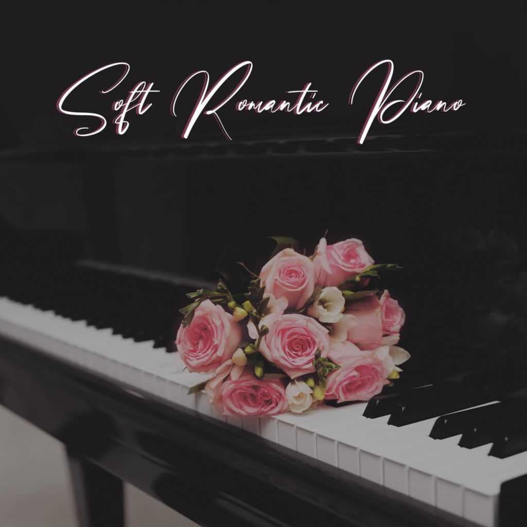 Soft Romantic Piano (Instrumental Music for Lovers, Background Music for  Intimate Evenings) by Jazz Sax Lounge Collection | Play on Anghami