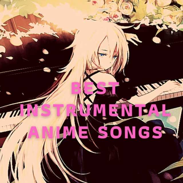 Best Instrumental Anime Songs by Music To Remember | Play on Anghami