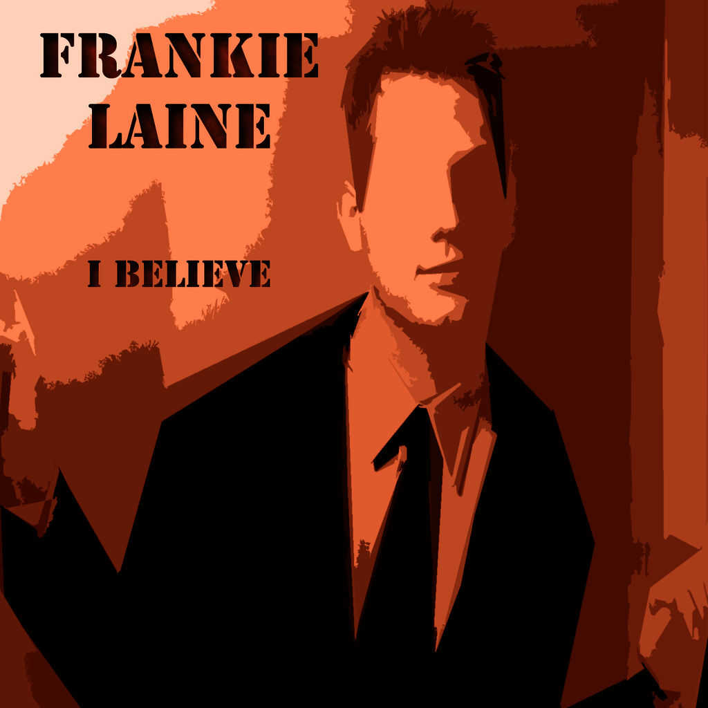 I believe playing. Frankie Laine i believe. Frankie Laine Wheel of Fortune. Frankie Laine Cry of the Wild Goose. Frankie Laine — Jezebel.