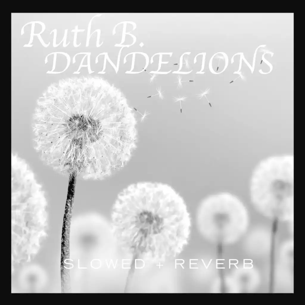 ruth-b-dandelions-slowed-reverb-play-on-anghami