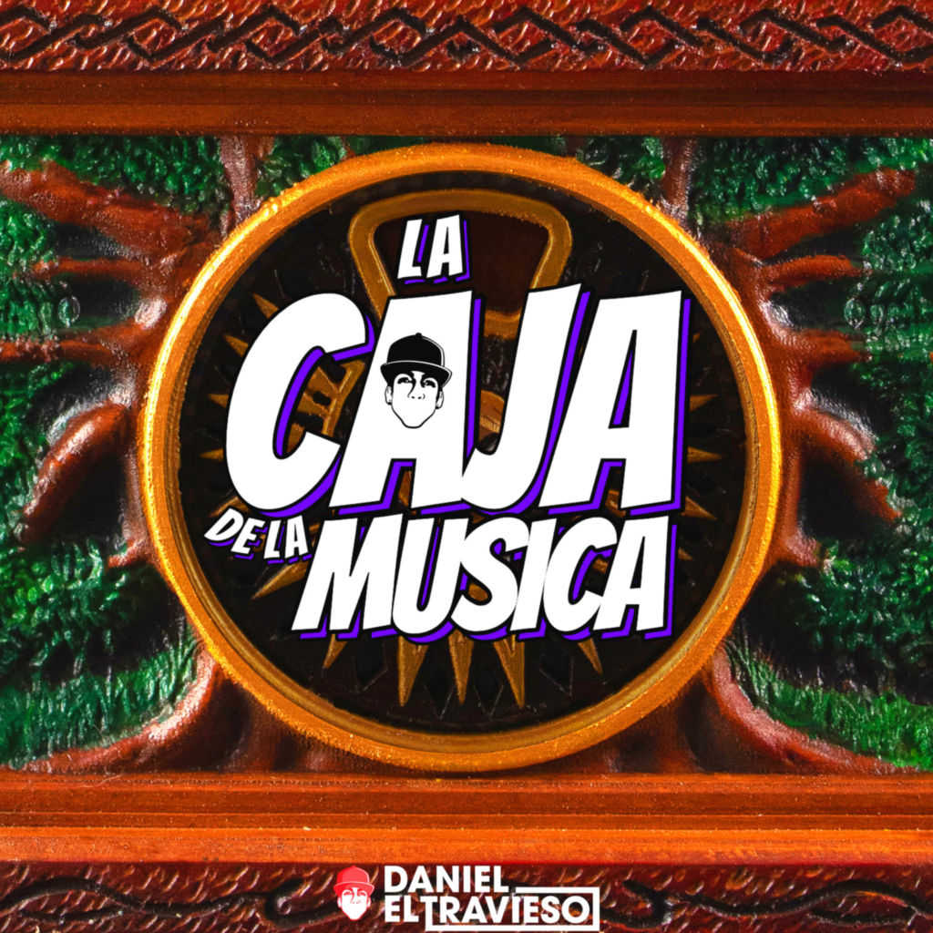 La Caja De La Musica by Daniel El Travieso | Play on Anghami