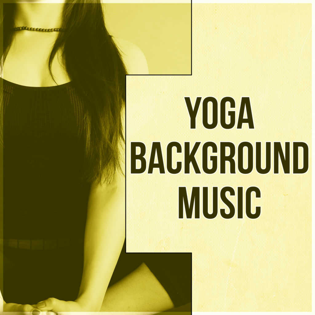 Yoga Background Music – Sounds of Nature, Positive Attitude, Calm Music,  Body and Mind, Yoga, Relaxing Sounds, Reduce Stress by Improving  Concentration Music Zone | Play on Anghami