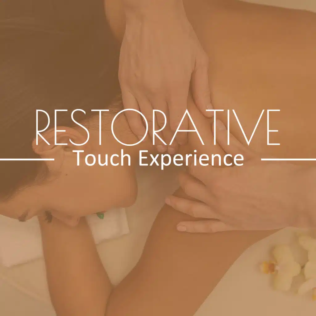 Restorative Touch Experience Zone of Relaxing and Therapeutic Massage