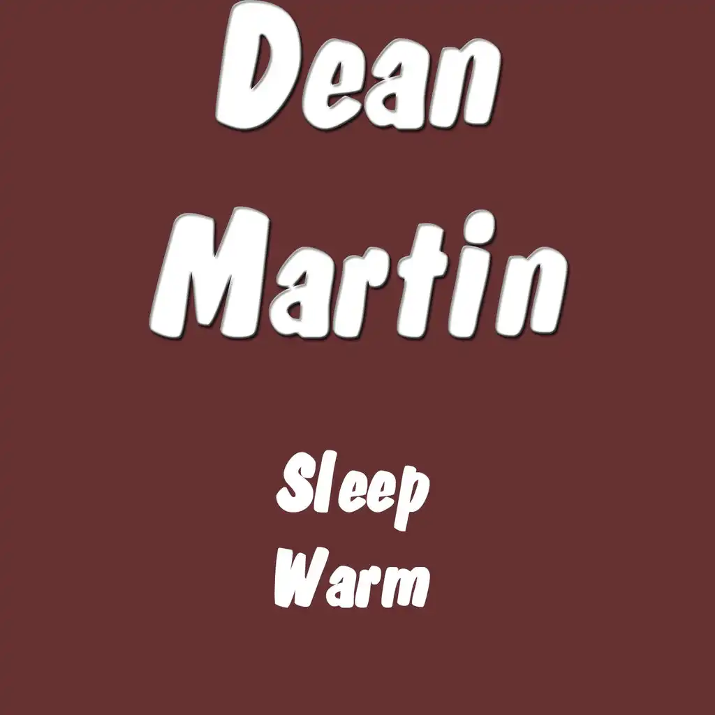 Sleep warm. Martin Dean "Sleep warm". I Love you Dean.
