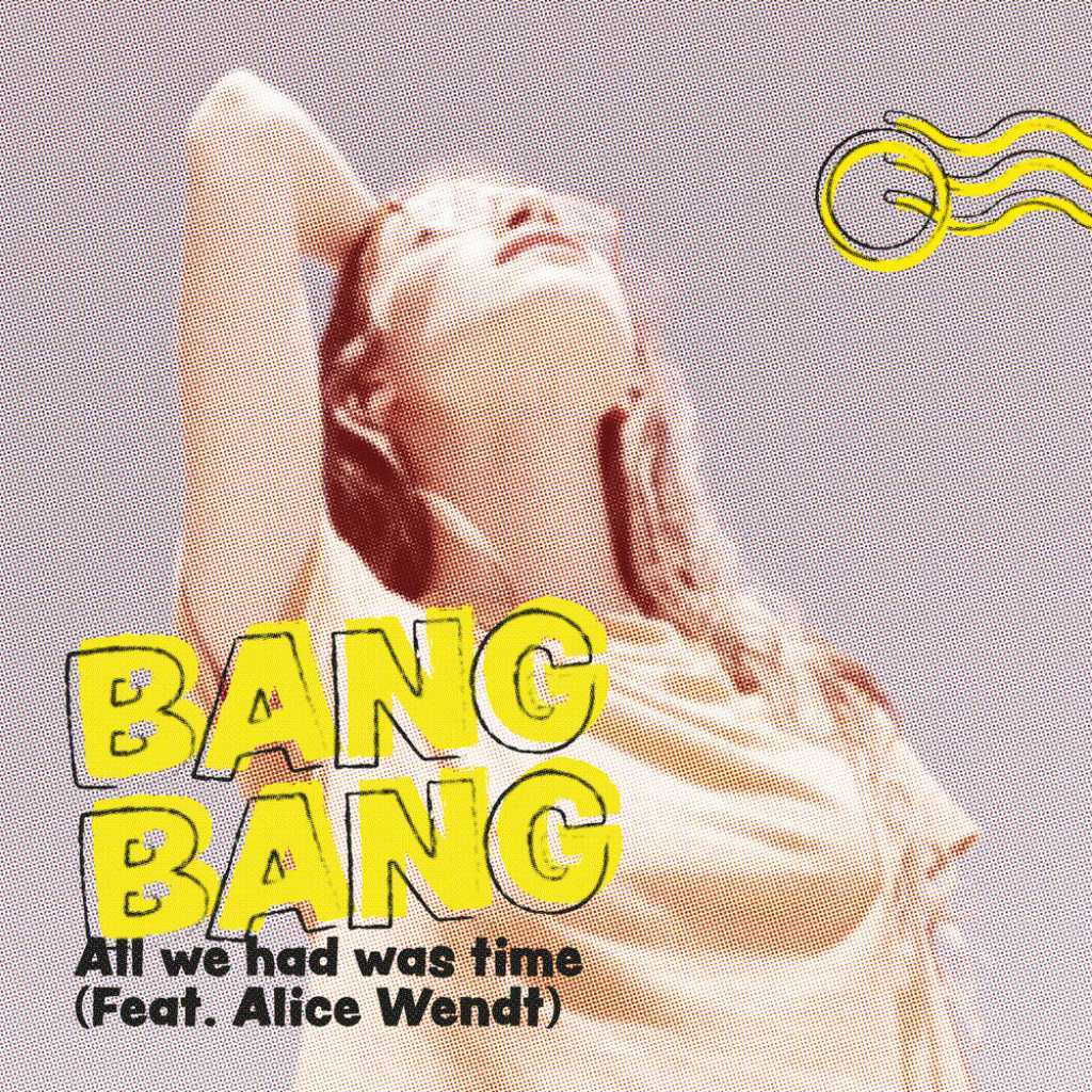 Bang time. Alice Bang.