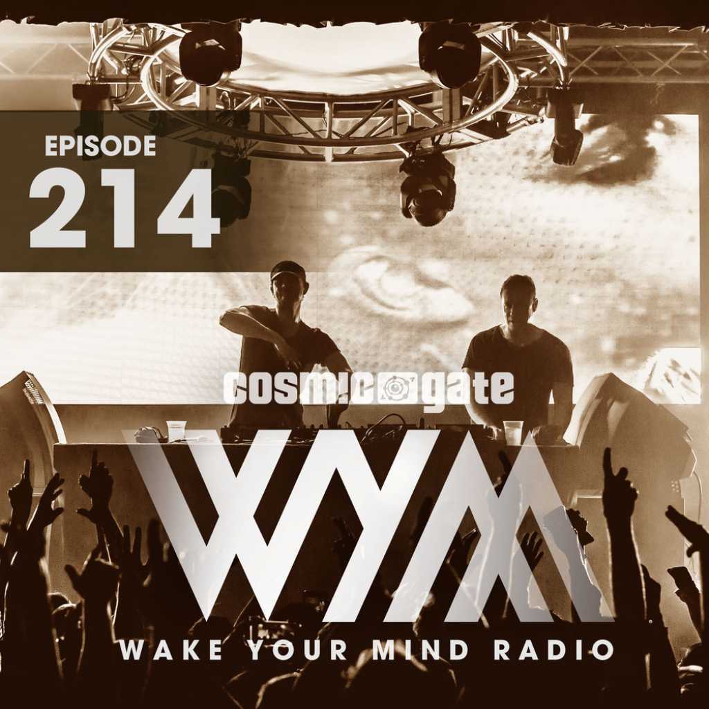 Wake Your Mind Radio 214 by Cosmic Gate | Play on Anghami
