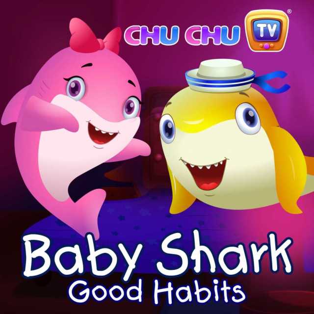 ChuChu TV - Baby Shark - Good Habits | Play on Anghami