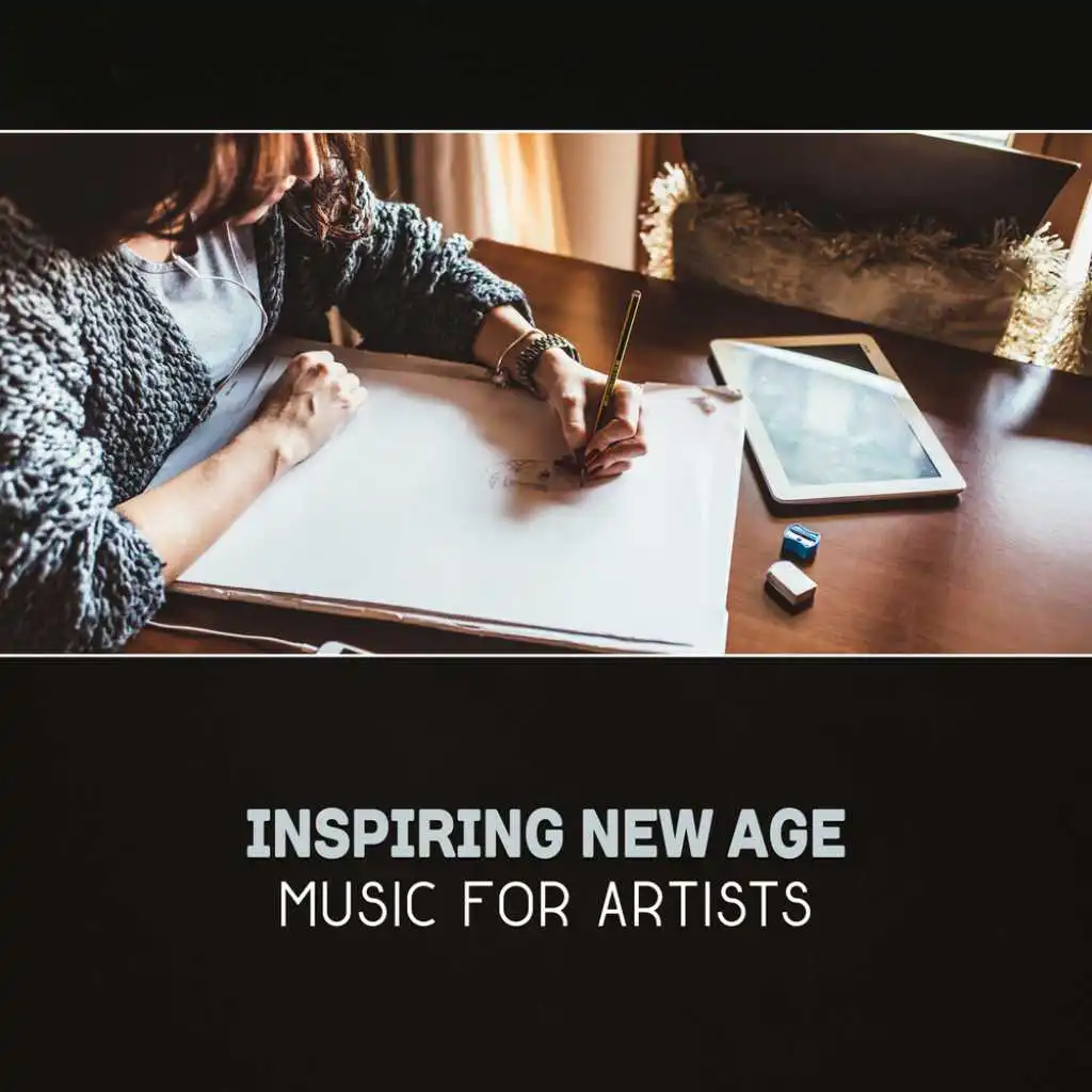 Inspiring New Age Music for Artists – Creative Stimulation, Artistic  Clarity, Motivational Music, Background Music for Writing, Mindfulness for  Artists by Various Artists | Play on Anghami