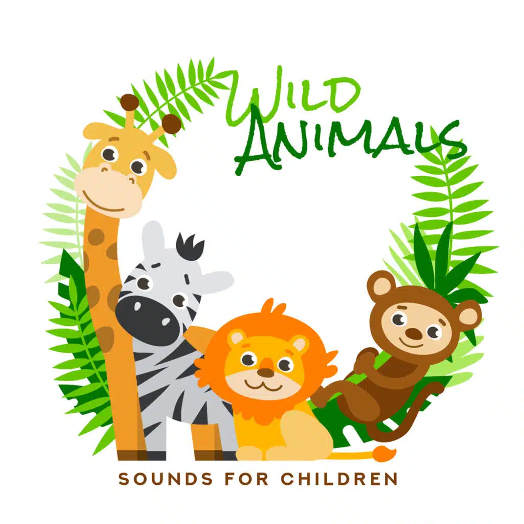 Wild Animal Sounds for Children by Sound Therapy Masters and Sound