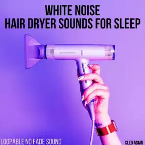 Cleo ASMR - Low Hairdryer - Relaxation - White Noise (Sleeping Hairdryer No  Fade Sound) | Play on Anghami