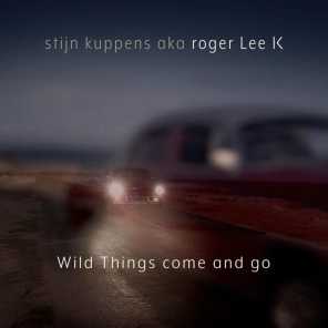 Wild Things Come and Go