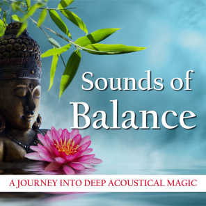 Sounds of Balance - A Journey into Deep Acoustical Magic