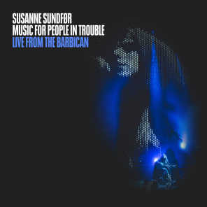 Music For People In Trouble (Live from the Barbican)
