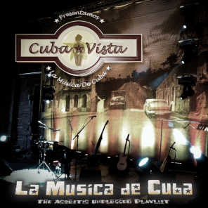 La Musica de Cuba - The Acoustic Unplugged Playlist