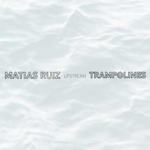 Trampolines & Matias Ruiz