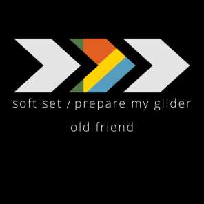 Soft Set and Prepare My Glider