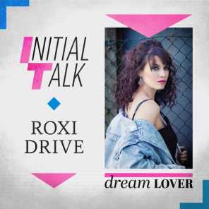 Initial Talk and Roxi Drive