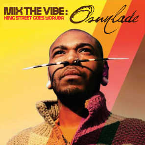 Mix The Vibe: Osunlade - King Street Goes Yoruba