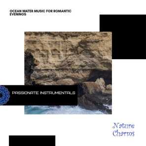 Passionate Instrumentals - Ocean Water Music for Romantic Evenings