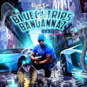 Chaos Loc Presents: Bluec Strips & Bandannaz