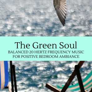The Green Soul - Balanced 20 Hertz Frequency Music for Positive Bedroom Ambiance