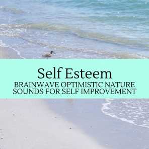 Self Esteem - Brainwave Optimistic Nature Sounds for Self Improvement