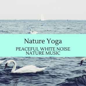 Nature Yoga - Peaceful White Noise Nature Music