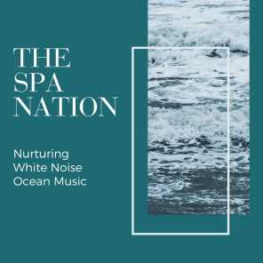 The Spa Nation - Nurturing White Noise Ocean Music