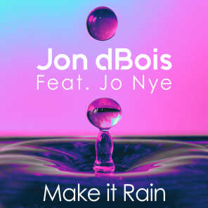 Make It Rain (Extended) [feat. Jo Nye]