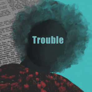 Trouble (feat. Max Fane)