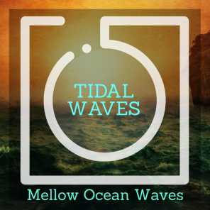 Tidal Waves - Mellow Ocean Waves