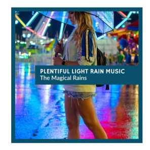 Plentiful Light Rain Music - The Magical Rains