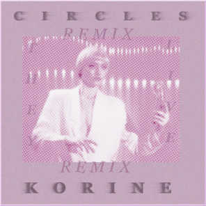 Circles (Korine Remix)