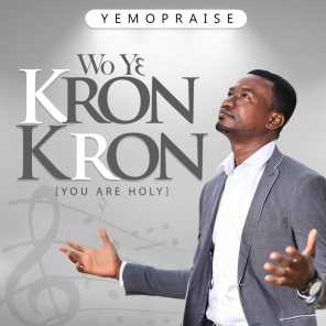 Wo Ye Kronkron (You Are Holy)