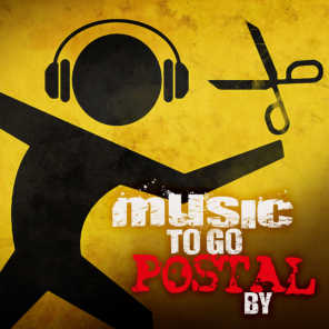 Music to Go Postal By
