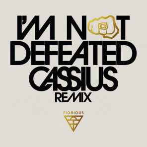 I'm Not Defeated (Cassius XXL Remix)