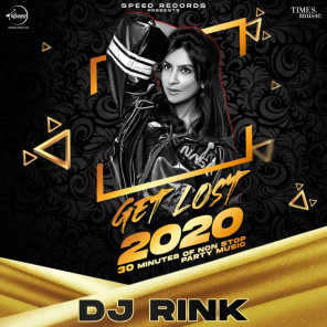 Get Lost 2020 Mashup (DJ Rink)