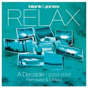 Relax - A Decade 2003-2013 Remixed & Mixed