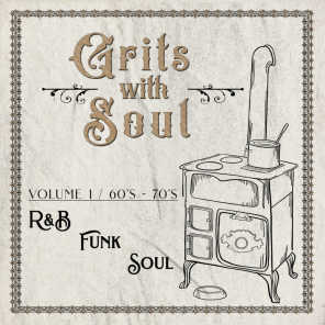 Grits with Soul: R&B, Funk & Soul from the 60's & 70's Vol. 1