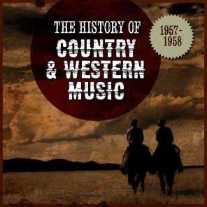 The History Country & Western Music: 1957-1958