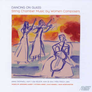 Dancing on Glass: String Chamber Music by Women Composers