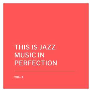 This Is Jazz Music in Perfection, Vol. 2