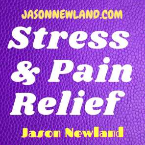 Stress & Pain Relief Podcast - Jason Newland