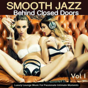 Smooth Jazz Behind Closed Doors, Vol.1