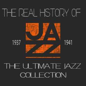 The Real History of Jazz 1937-1941 Vol.2: The Ultimate Jazz Collection