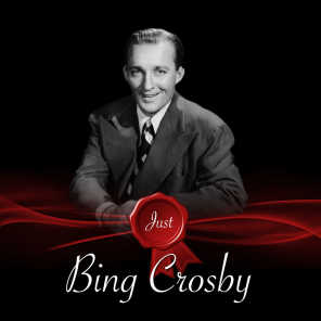 Just - Bing Crosby